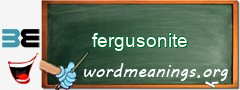 WordMeaning blackboard for fergusonite